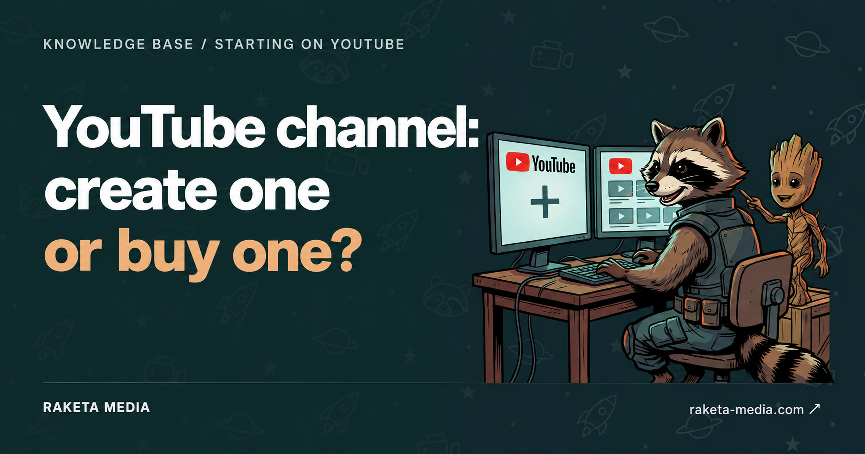 YouTube channel: create one or buy one? — Raketa Media